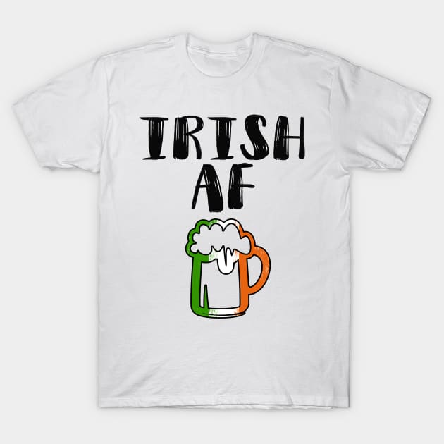 Irish AF Funny St Patrick T-Shirt by KsuAnn